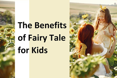 The Benefits of Fairy Tale for Kids
