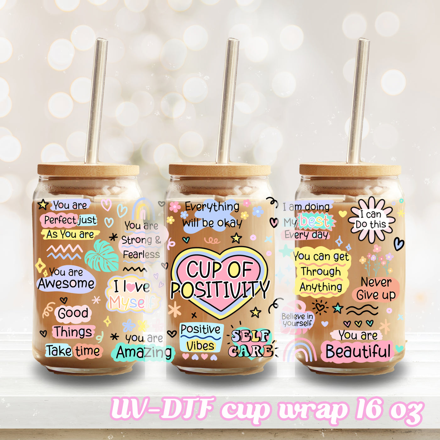 UV DTF - Cup of Positivity - 16oz Libbey Glass Cup Wrap Only