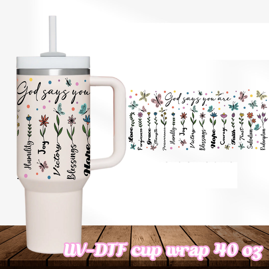 UV DTF - God says - 40oz Tumbler Wrap Only