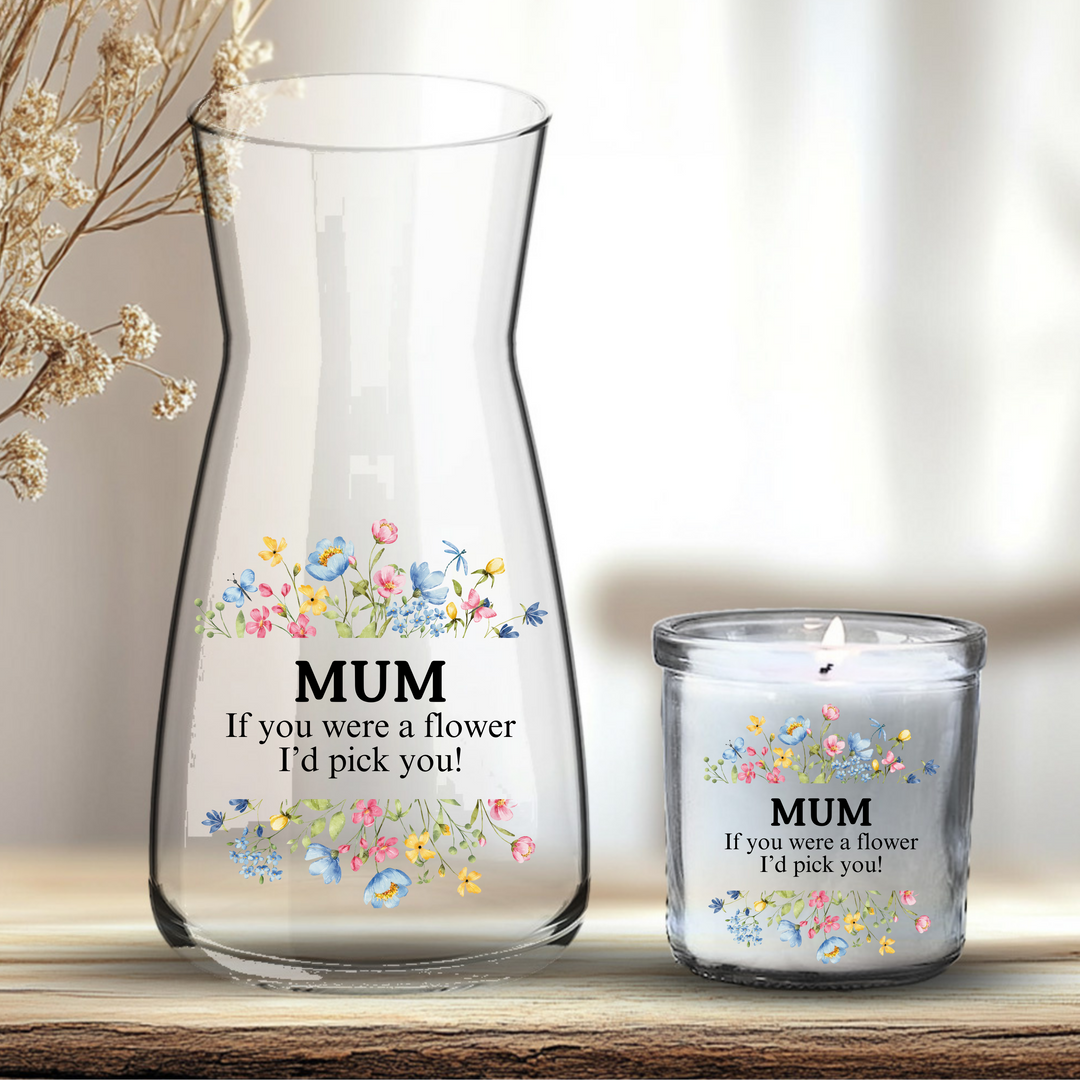 Mother's Day UV DTF decal- MUM IF YOU WERE FLOWER I'D PICK YOU!