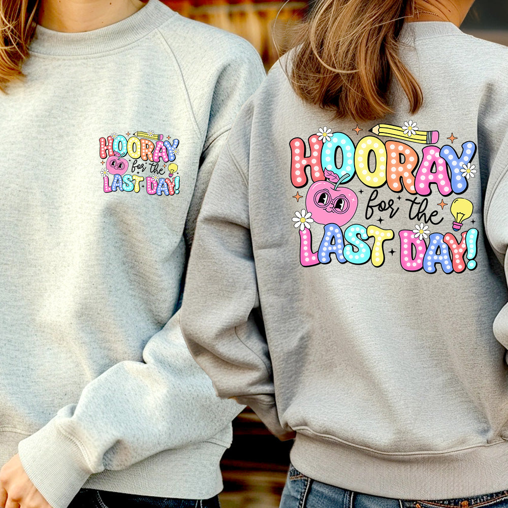 Hooray for the last day teacher - DTF Transfer