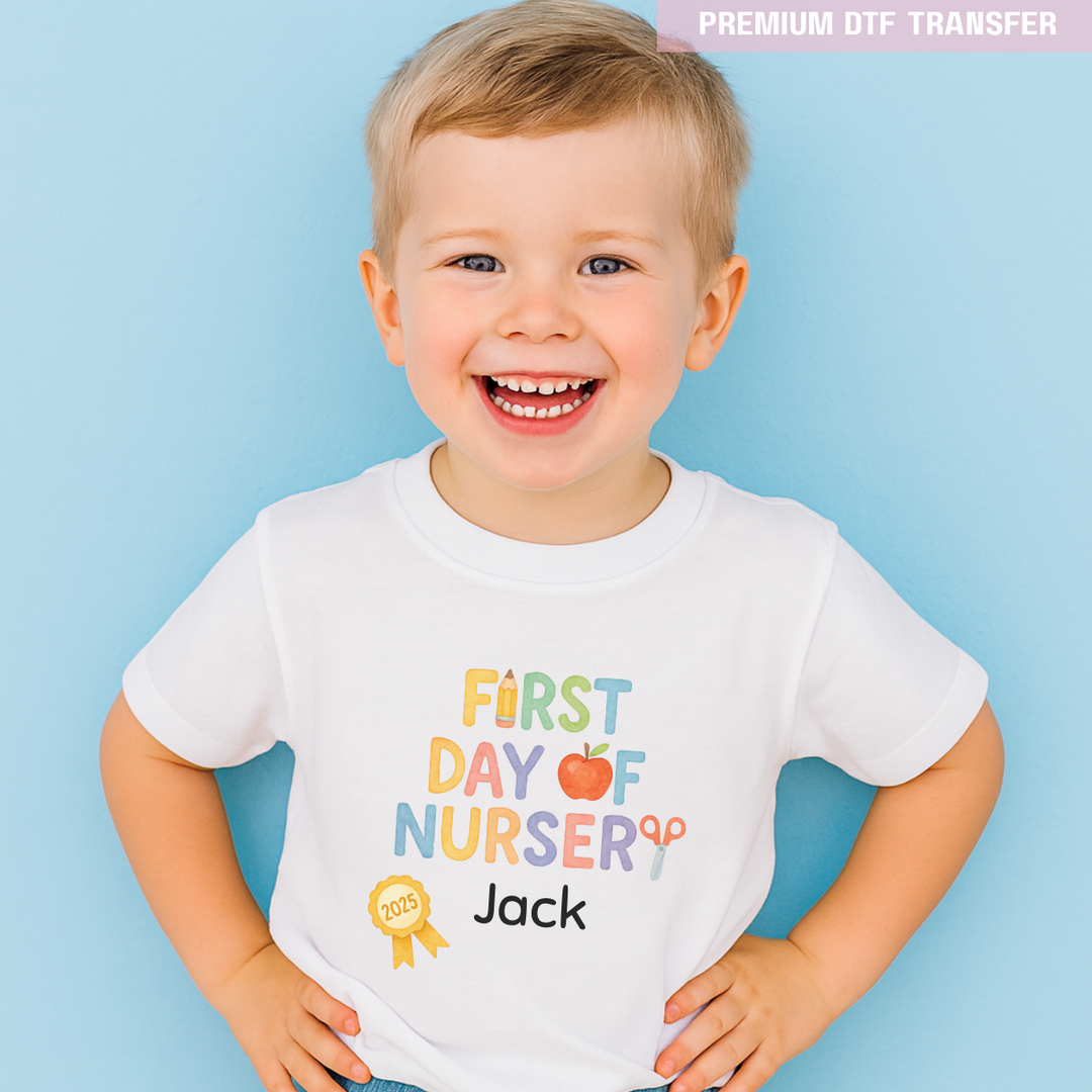 First day of nursery 2025 - personalised - reception -year 1 dtf transfer