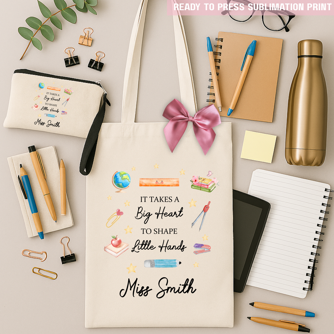 Personalised Its takes a big heart to shape little hands - teacher sublimation transfer ready to press