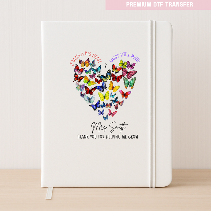 Personalised It takes a big heart to shape little minds - teacher DTF transfer ready to press