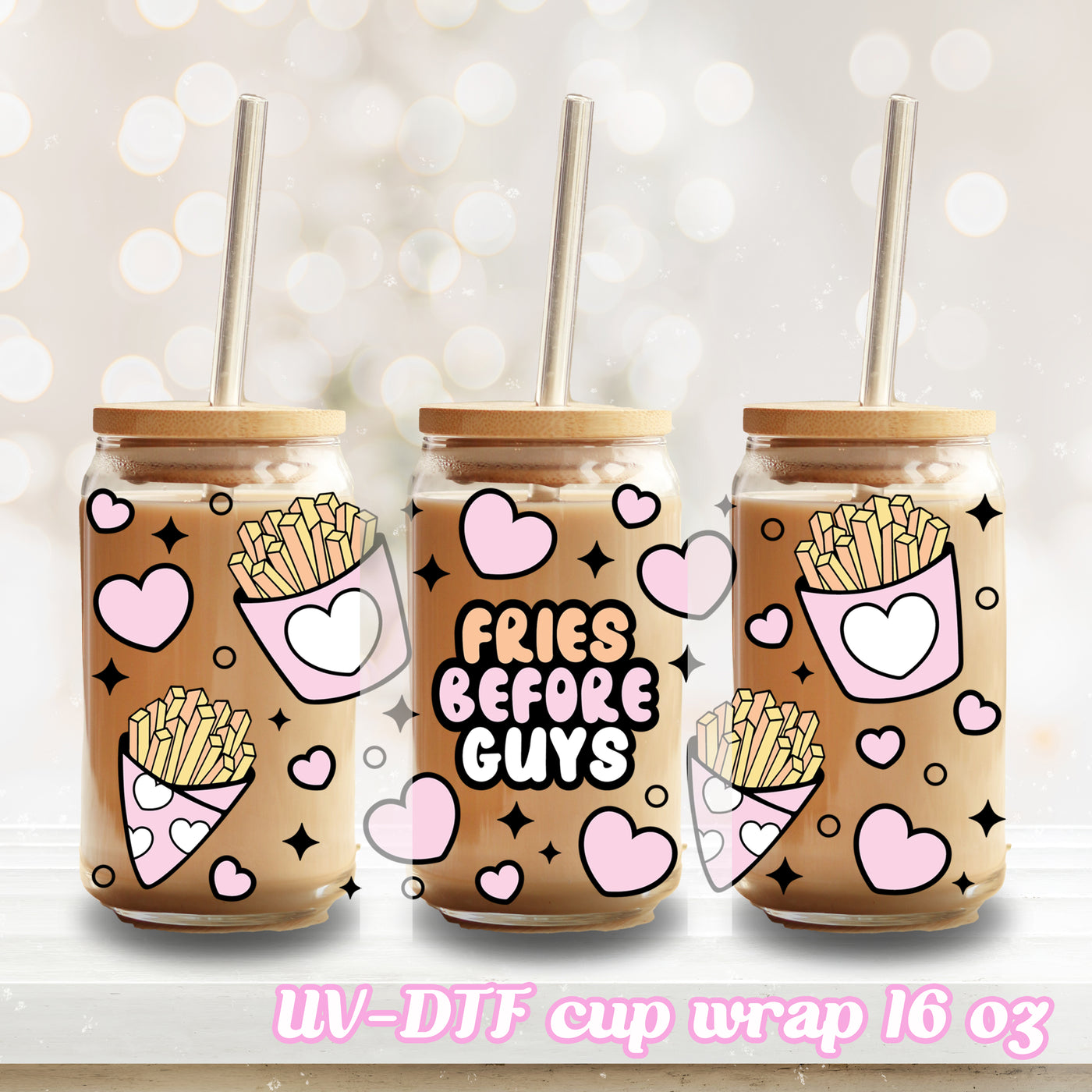 UV DTF - Fries before guys - 16oz Libbey Glass Cup Wrap Only