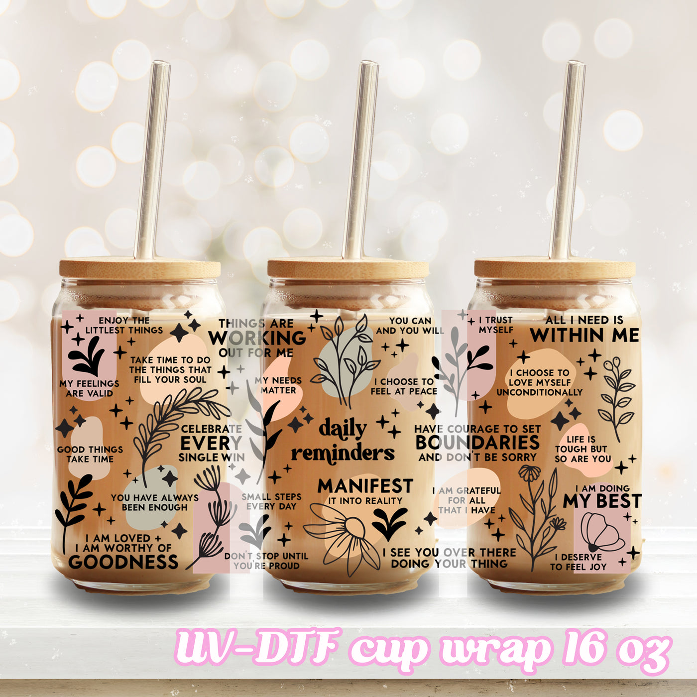 UV DTF - Daily reminder affirmation - 16oz Libbey Glass Cup Wrap Only