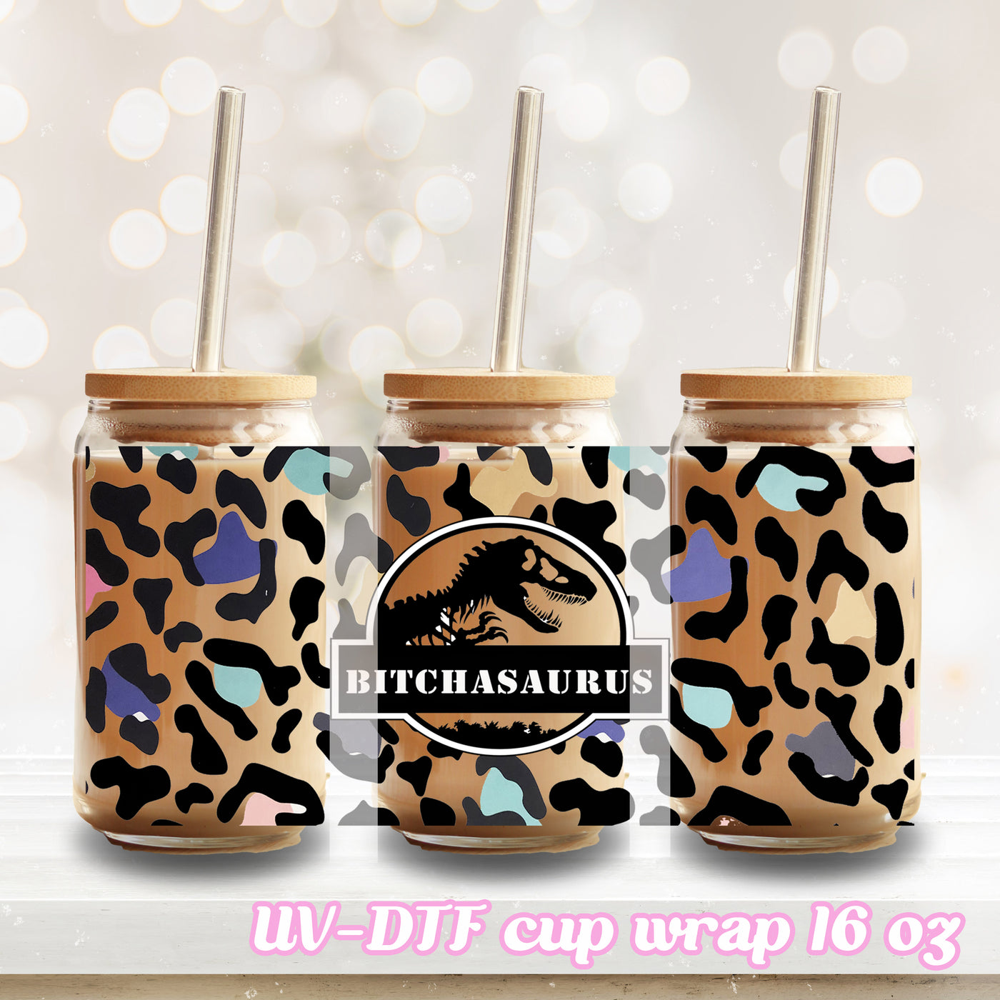 UV DTF - Bitchsaurus - 16oz Libbey Glass Cup Wrap Only