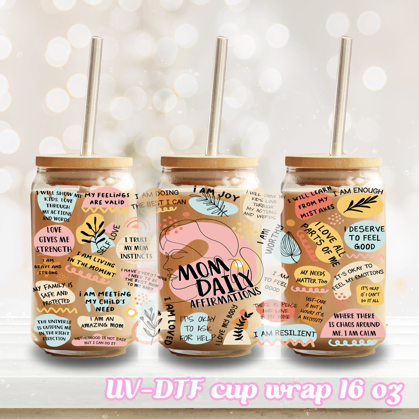 UV DTF - Mom Daily Affirmation - 16oz Libbey Glass Cup Wrap Only