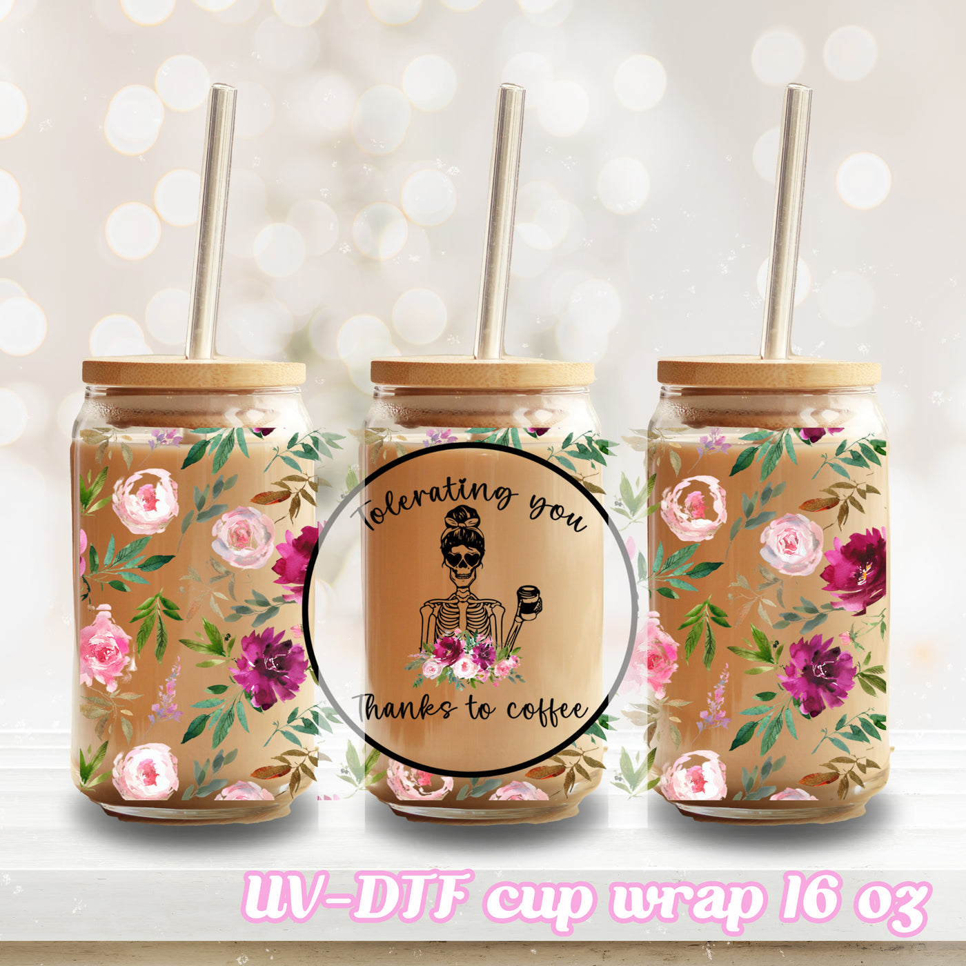 UV DTF - Tolerating You Thanks to Coffee - 16oz Libbey Glass Cup Wrap Only