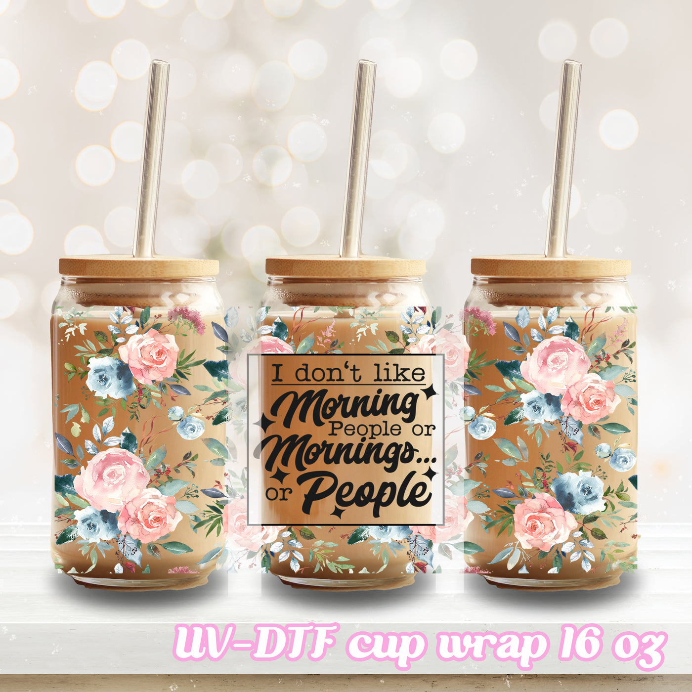 UV DTF - I Don't Like Morning People - 16oz Libbey Glass Cup Wrap Only