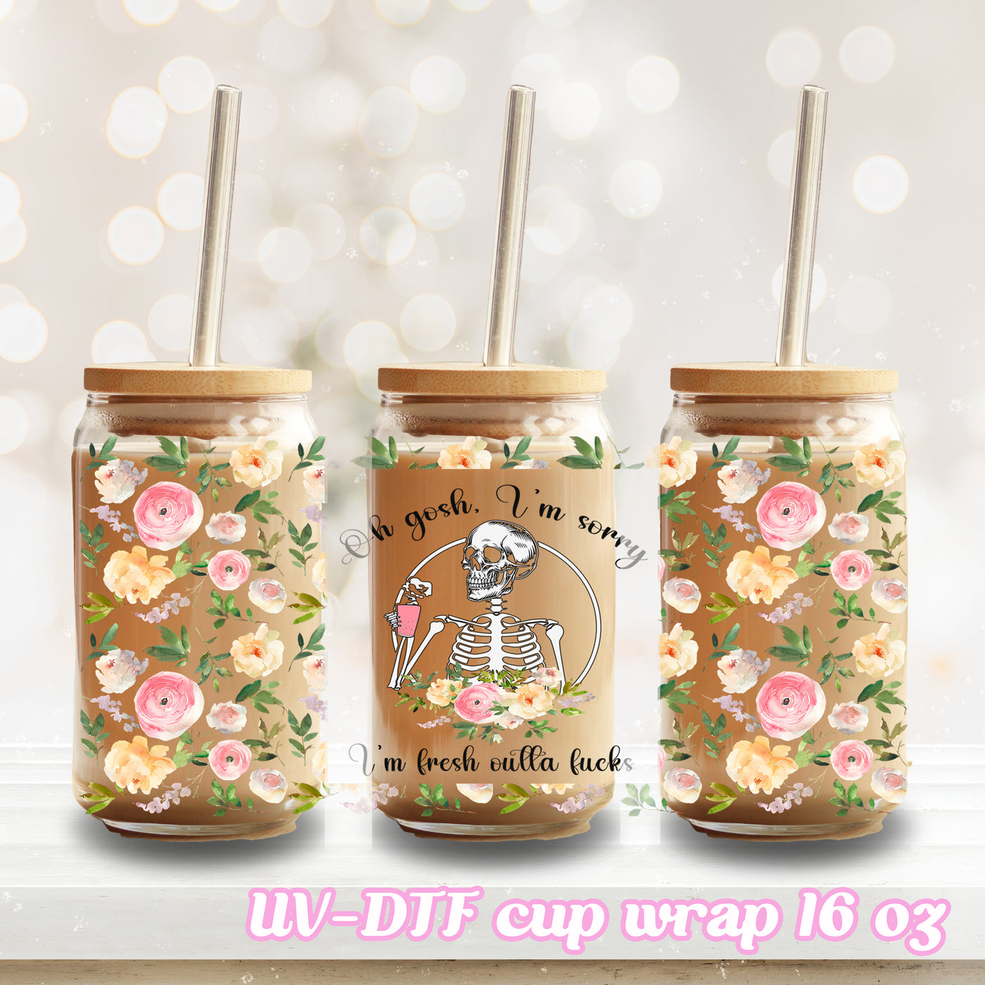 UV DTF - I'm Fresh Outta Lucks - 16oz Libbey Glass Cup Wrap Only