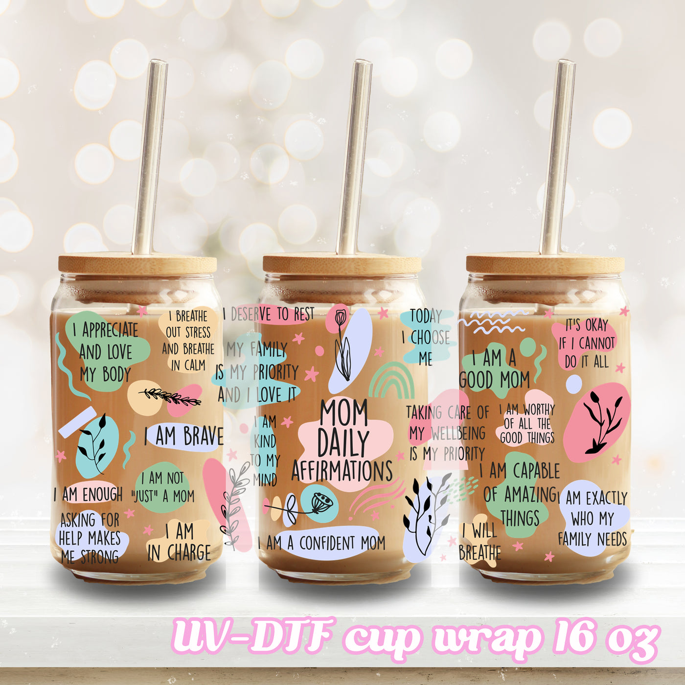 UV DTF - Mom Daily Affirmation - 16oz Libbey Glass Cup Wrap Only