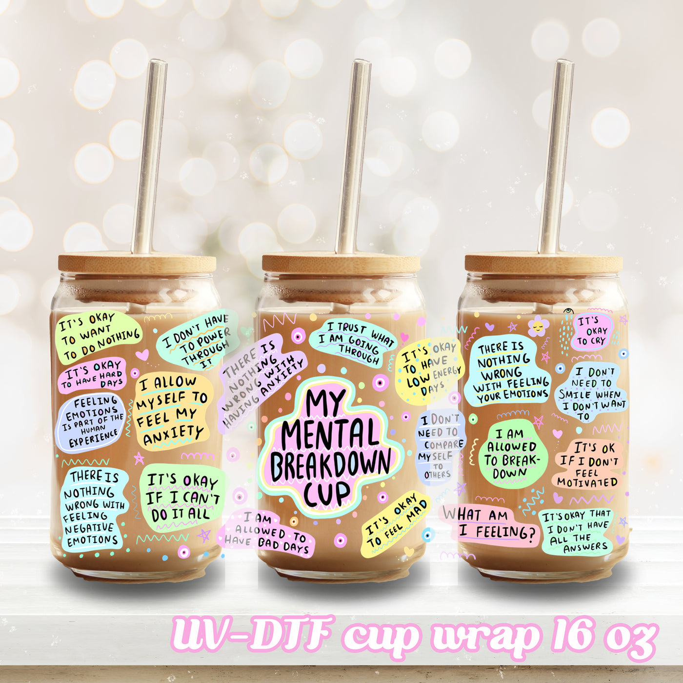 UV DTF - Mental Breakdown Cup - 16oz Libbey Glass Cup Wrap Only