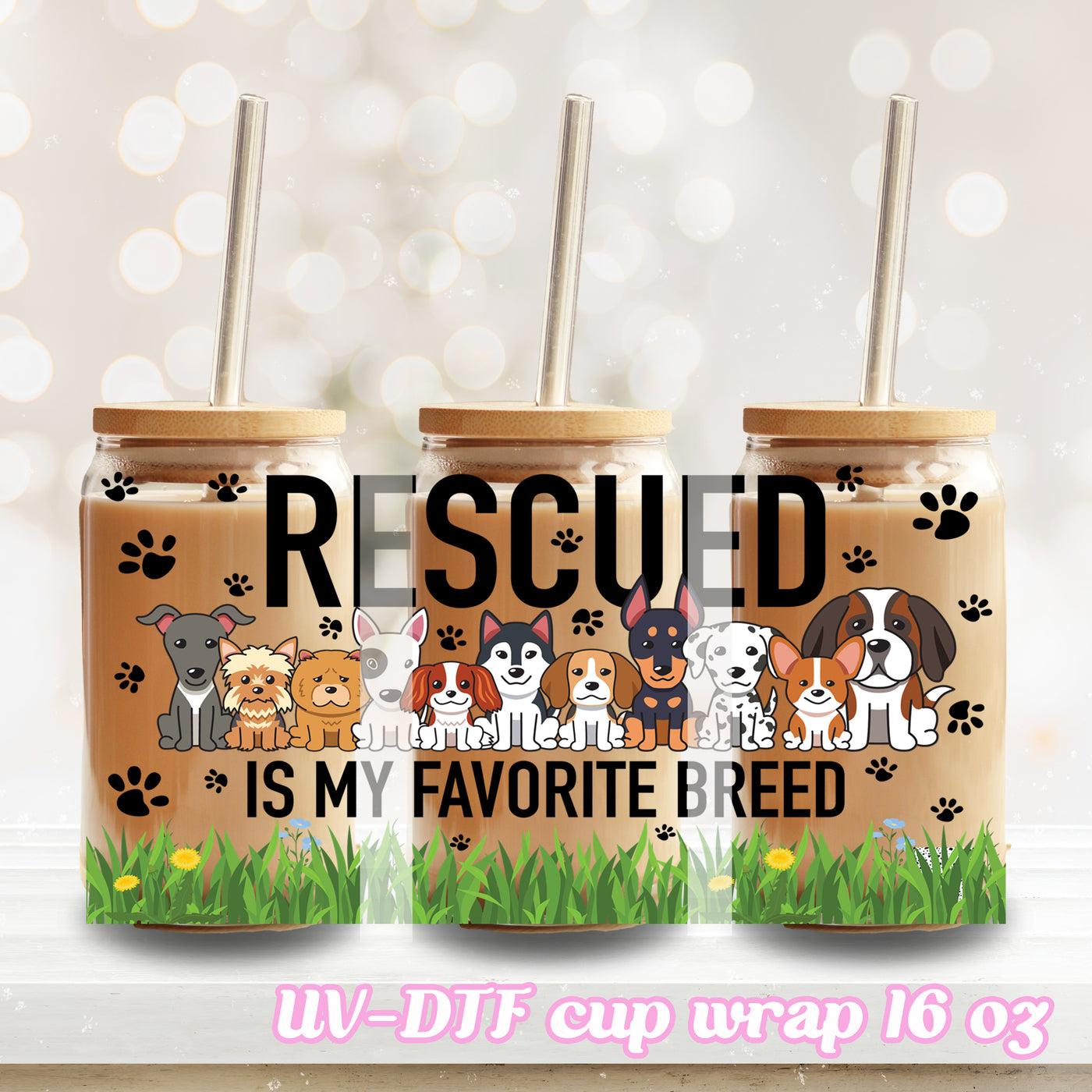UV DTF - Rescue Pet Dog - 16oz Libbey Glass Cup Wrap Only