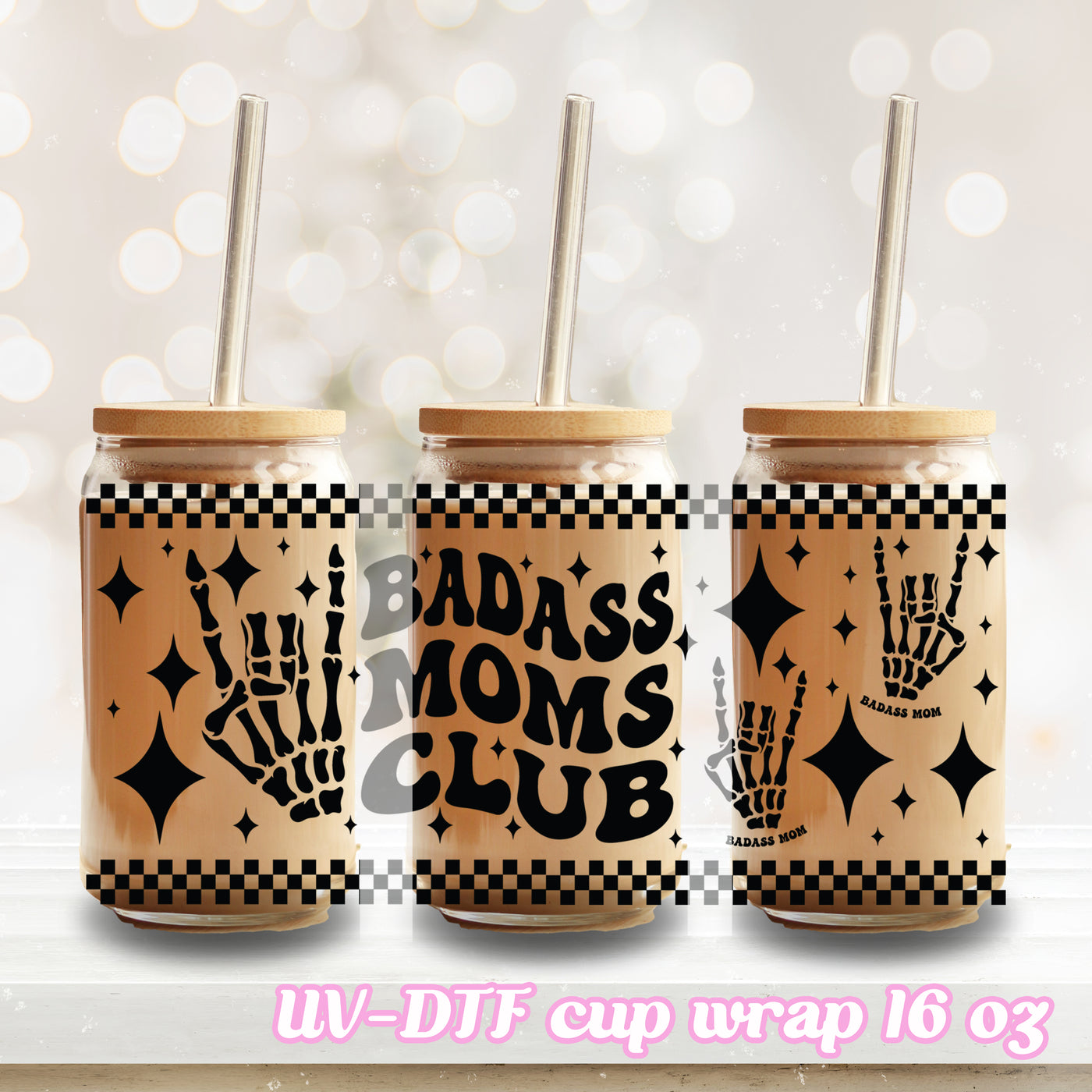 UV DTF - Badass Mom Club - 16oz Libbey Glass Cup Wrap Only