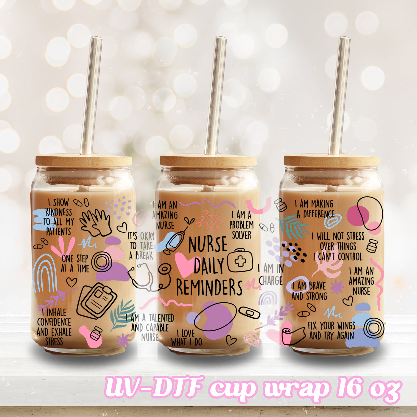 UV DTF - Nurse daily reminder - 16oz Libbey Glass Cup Wrap Only