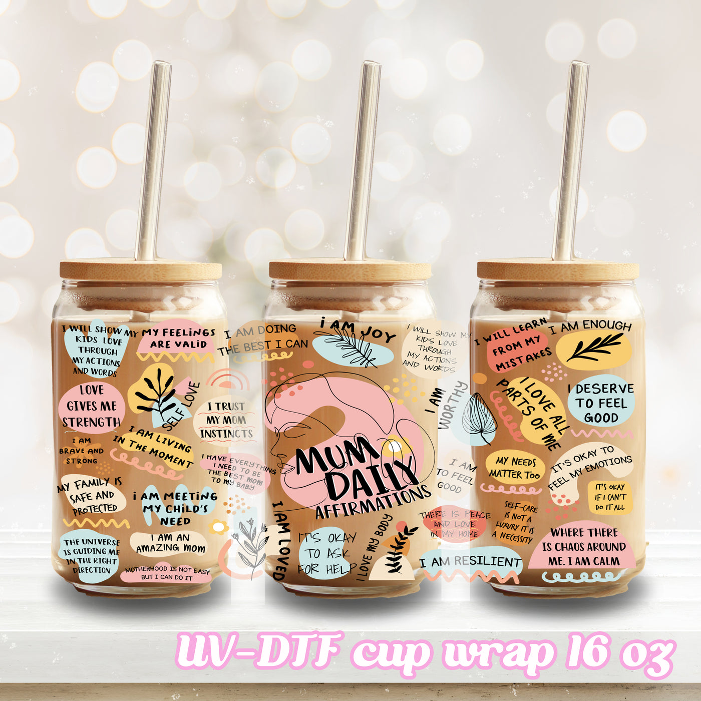 UV DTF - mum daily affirmation - 16oz Libbey Glass Cup Wrap Only