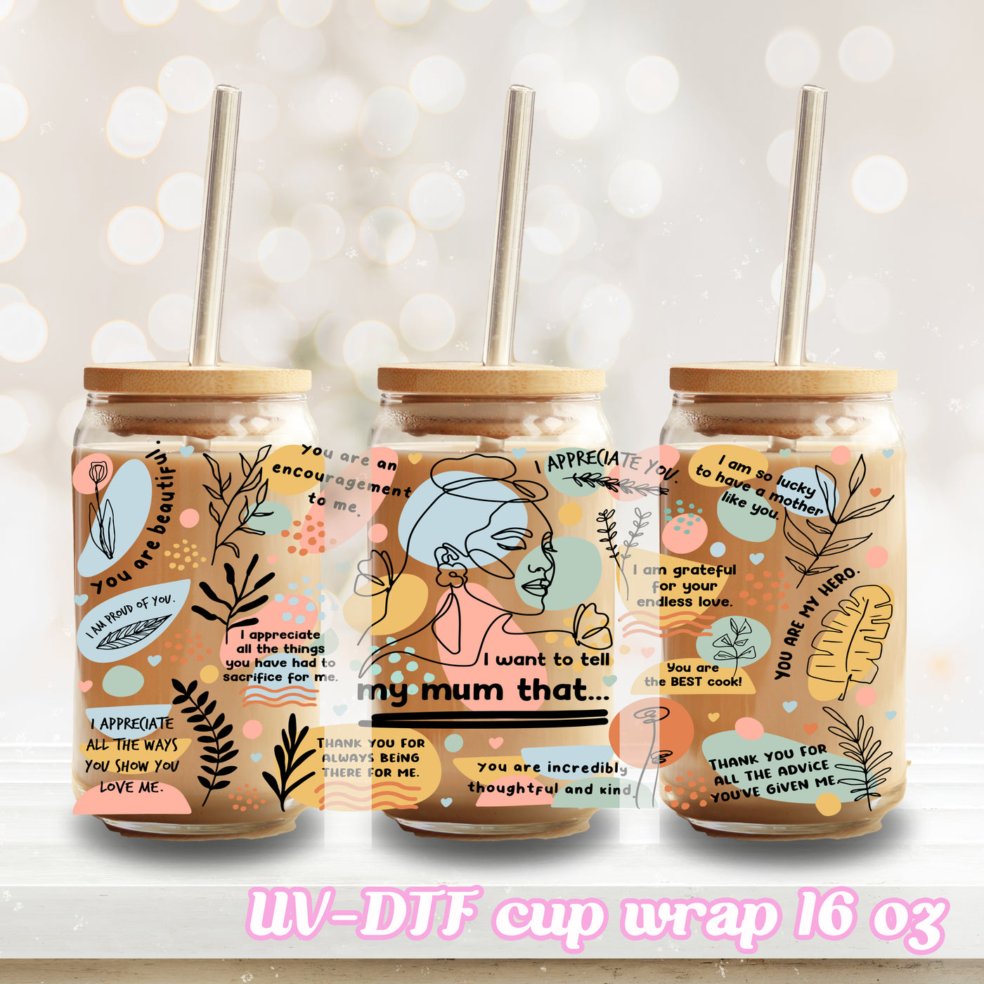 UV DTF - My mum - 16oz Libbey Glass Cup Wrap Only