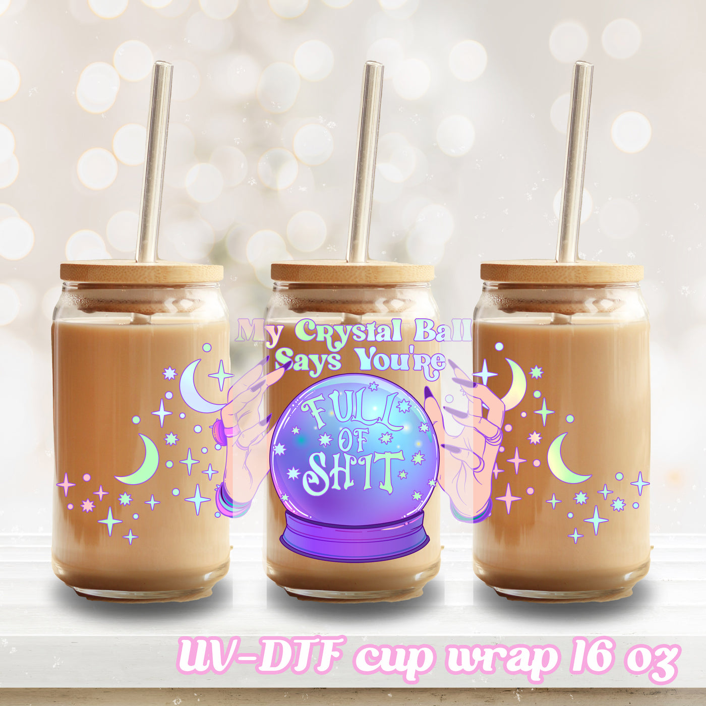 UV DTF - crystal ball full of sh*t - 16oz Libbey Glass Cup Wrap Only