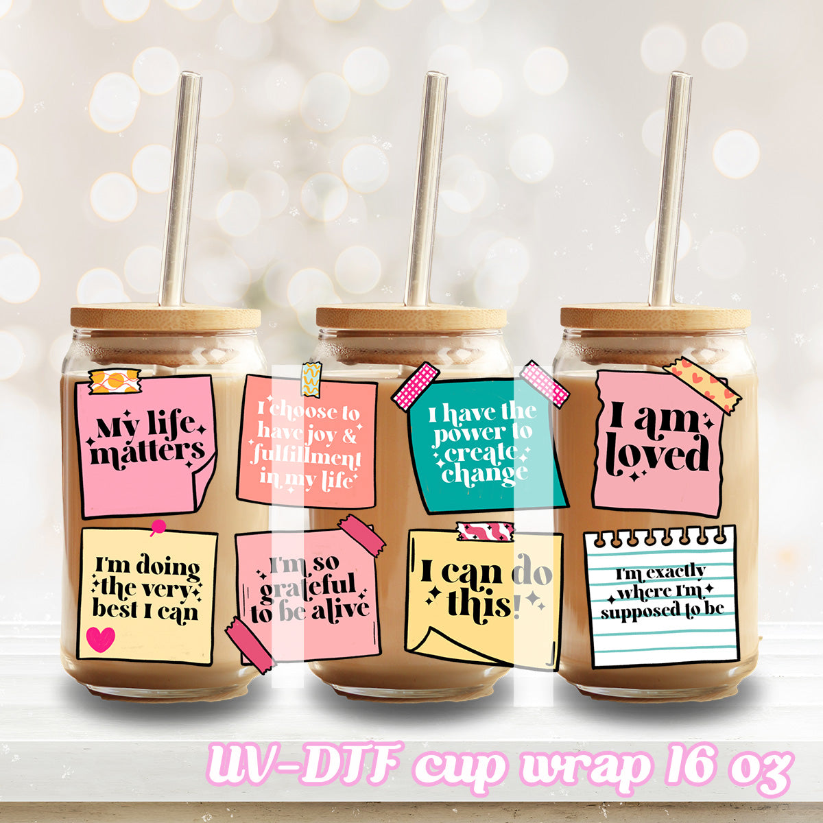 UV DTF - self affirmation - 16oz Libbey Glass Cup Wrap Only