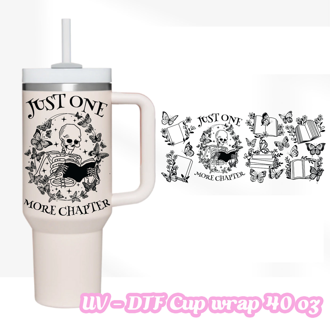 UV DTF - just one more chapter - 40oz Tumbler Wrap Only