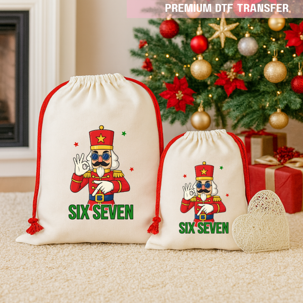 DTF Transfer - Christmas nutcracker six seven 67 funny meme - DTF ready to press