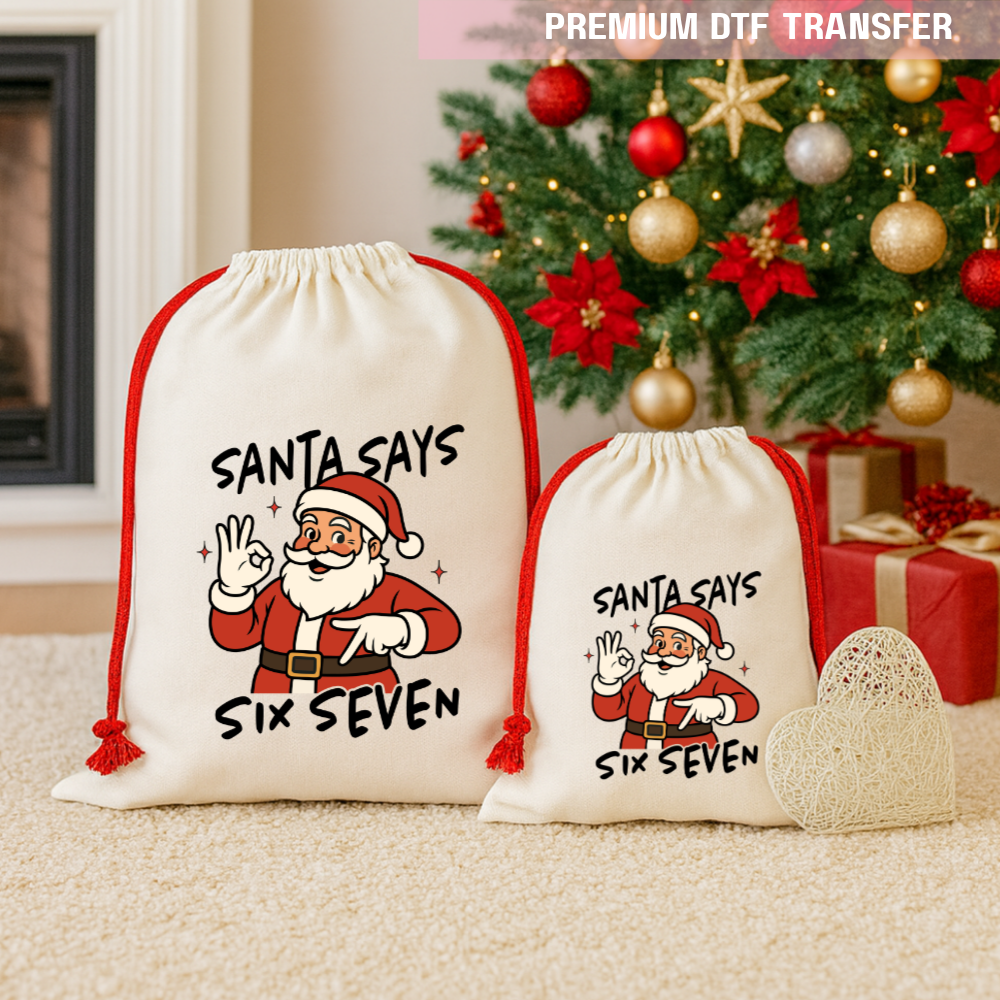 DTF Transfer - Christmas Santa says six seven 67 funny meme - DTF ready to press