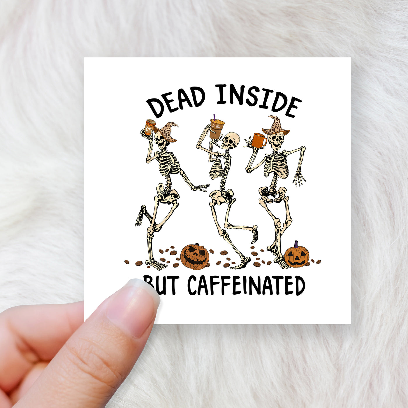 Dead inside but caffeinated - CHOOSE UV DTF decal - DTF Transfer