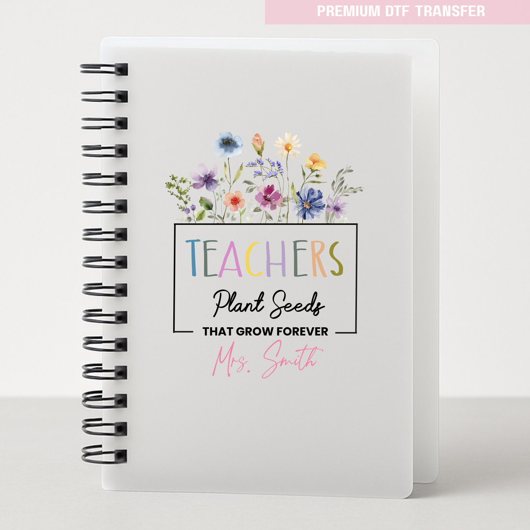 Personalised Teachers plant seeds that grow forever - spring flower UV DTF
