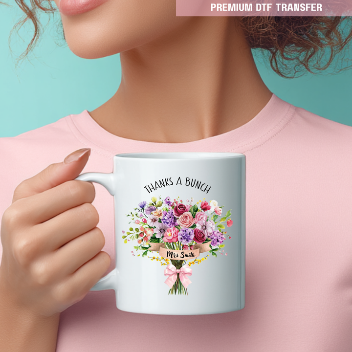 Personalised Thanks a bunch flower bouquet - teacher UV DTF