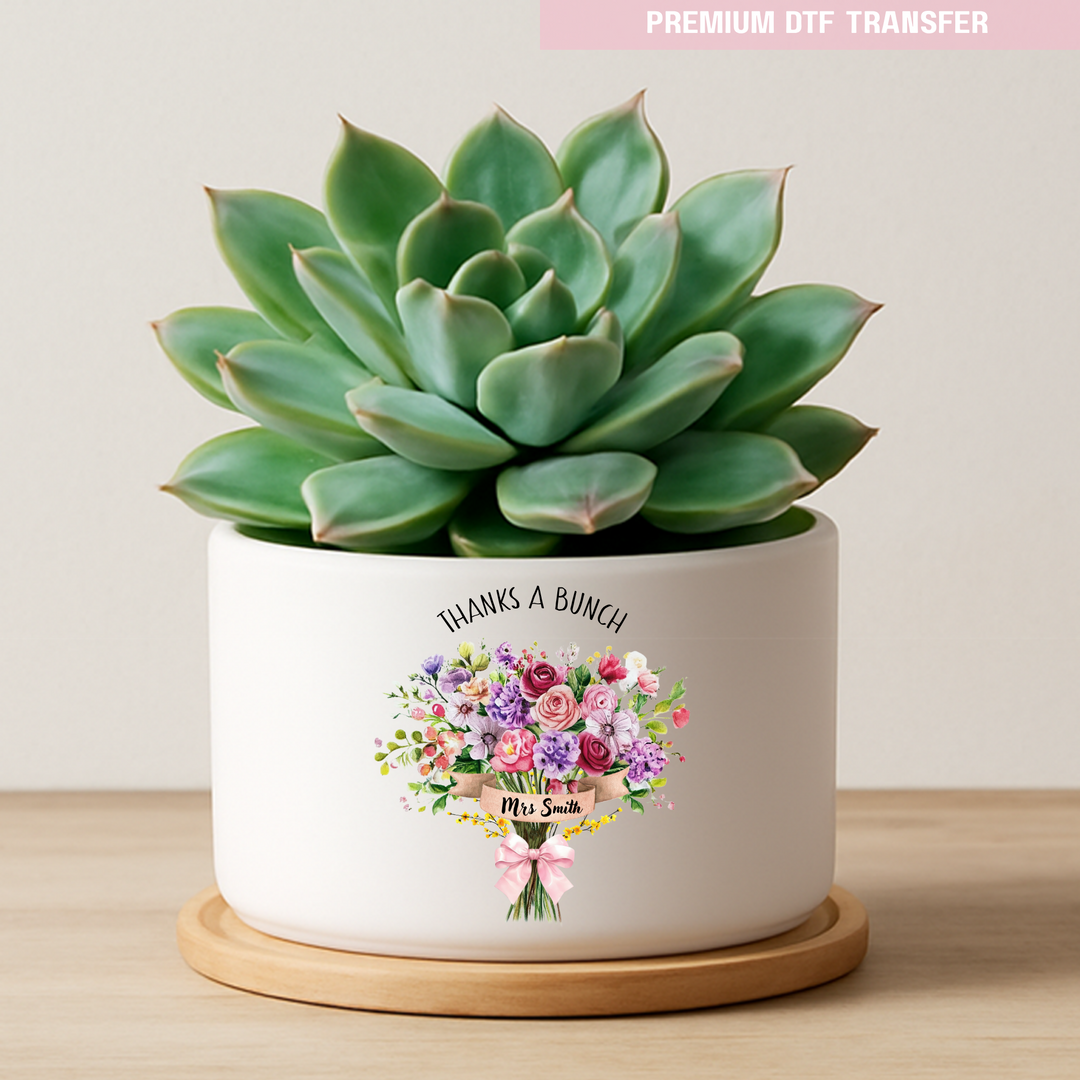 Personalised Thanks a bunch flower bouquet - teacher UV DTF