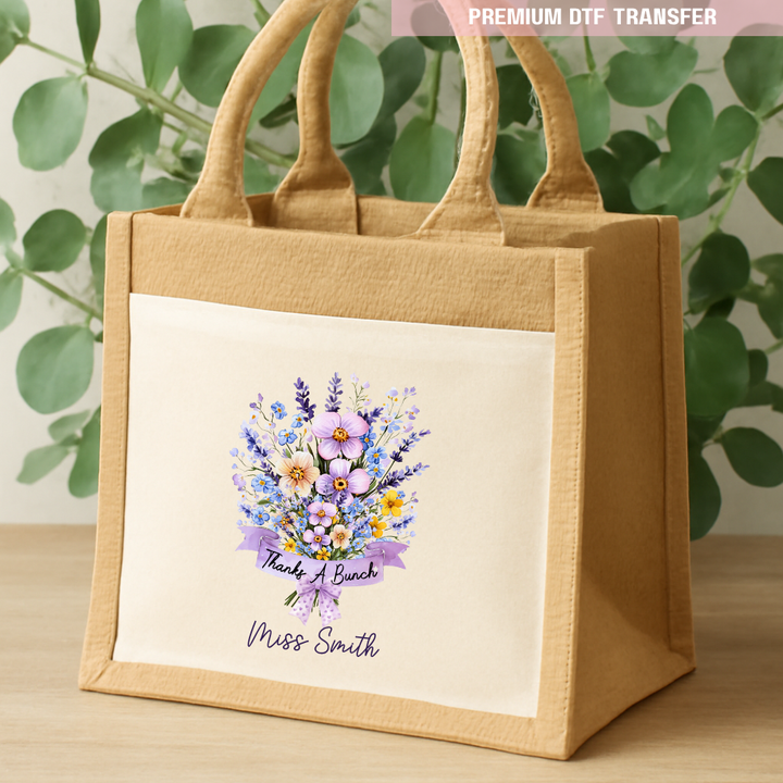 Personalised Thanks a bunch - purple flower bouquet - teacher DTF transfer ready to press