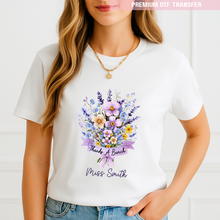 Personalised Thanks a bunch - purple flower bouquet - teacher DTF transfer ready to press