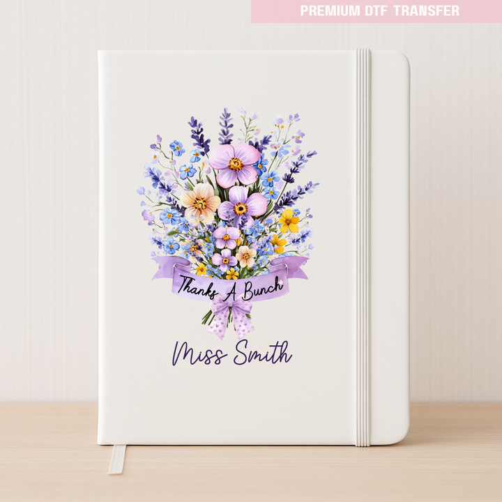 Personalised Thanks a bunch - purple flower bouquet - teacher DTF transfer ready to press