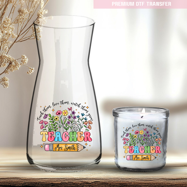 Personalised Teach them love them watch them grow - spring flowers - teacher UV DTF