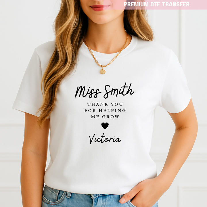 Personalised Thank you for helping me grow - teacher - DTF transfer ready to press
