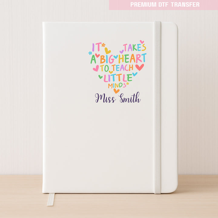 Personalised It takes a big heart to teach little minds - big love - teacher - DTF transfer ready to press