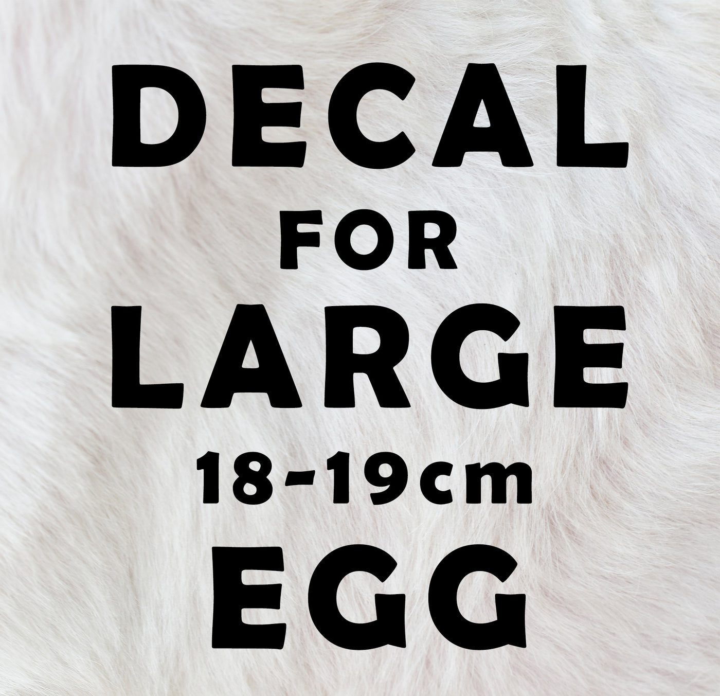 Decal for  large ( 18cm tall ) egg easter decal only